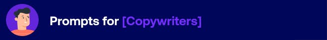 Prompts for Copywriters