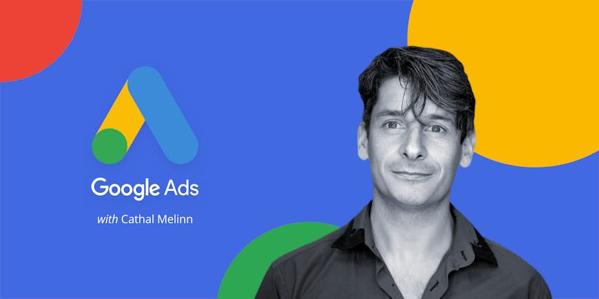 Walkthrough: Google Ads with Cathal Melinn
