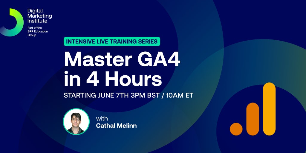 Google Analytics 4 Intensive Live Training Series: Master GA4 in 4 Hours