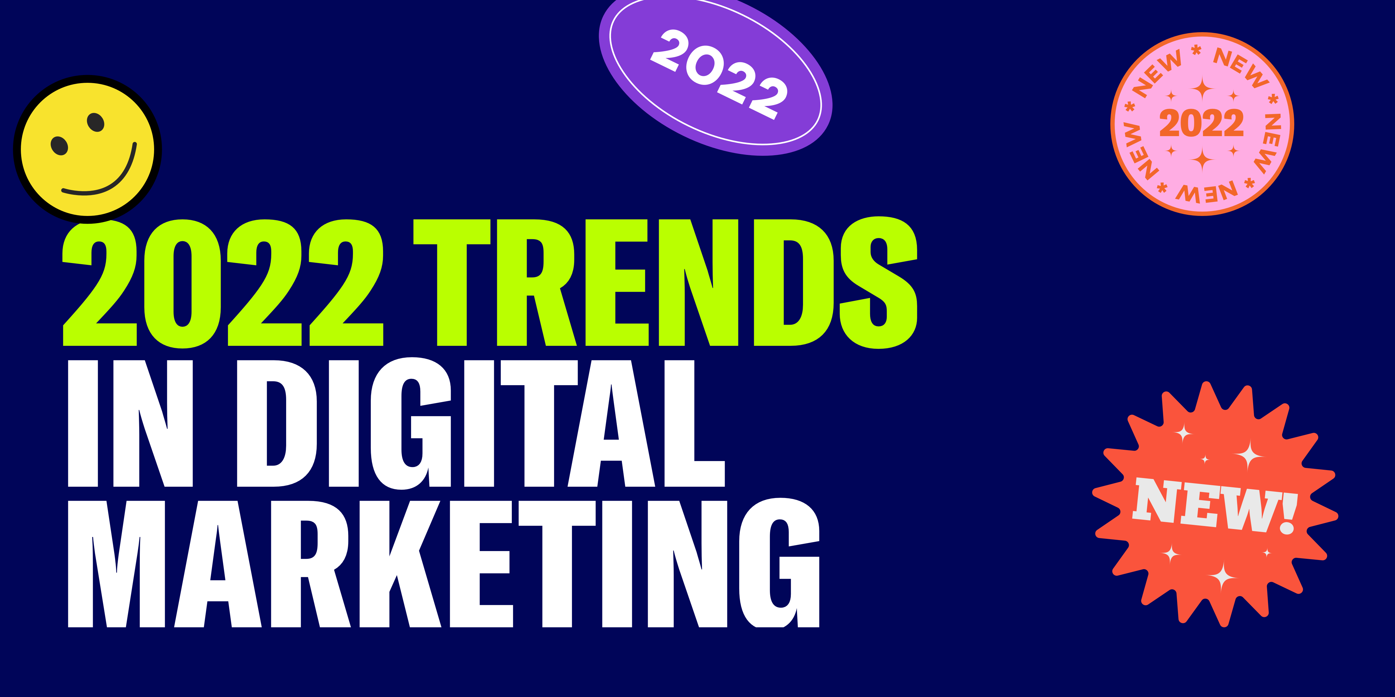 2022 Trends in Digital Marketing